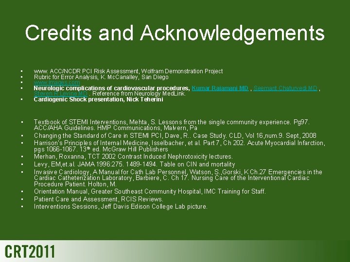 Credits and Acknowledgements • • • • www. ACC/NCDR PCI Risk Assessment, Wolfram Demonstration