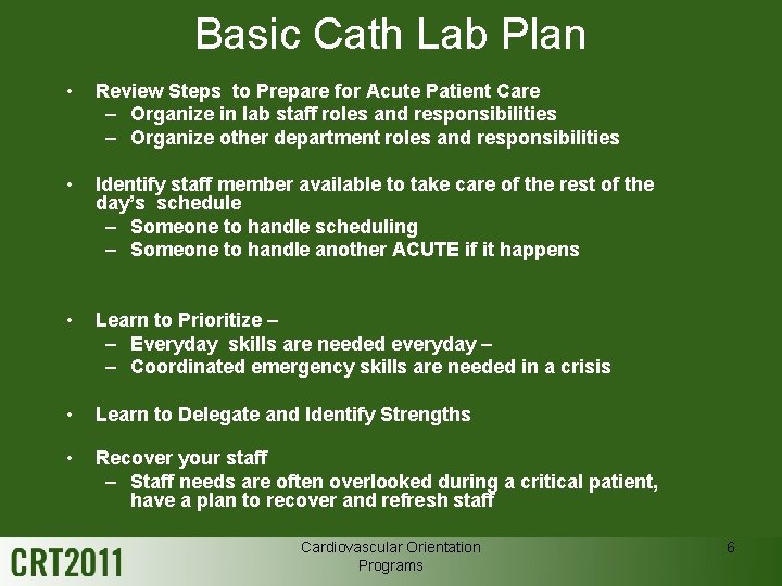 Basic Cath Lab Plan • Review Steps to Prepare for Acute Patient Care –