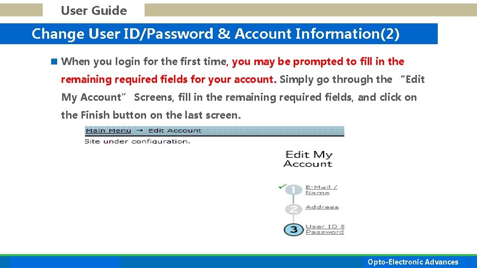 User Guide Change User ID/Password & Account Information(2) n When you login for the