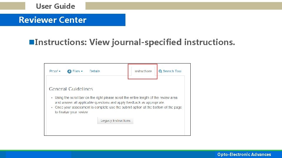 User Guide Reviewer Center n Instructions: View journal-specified instructions. ORANGE PPT 作室出品 Opto-Electronic Advances