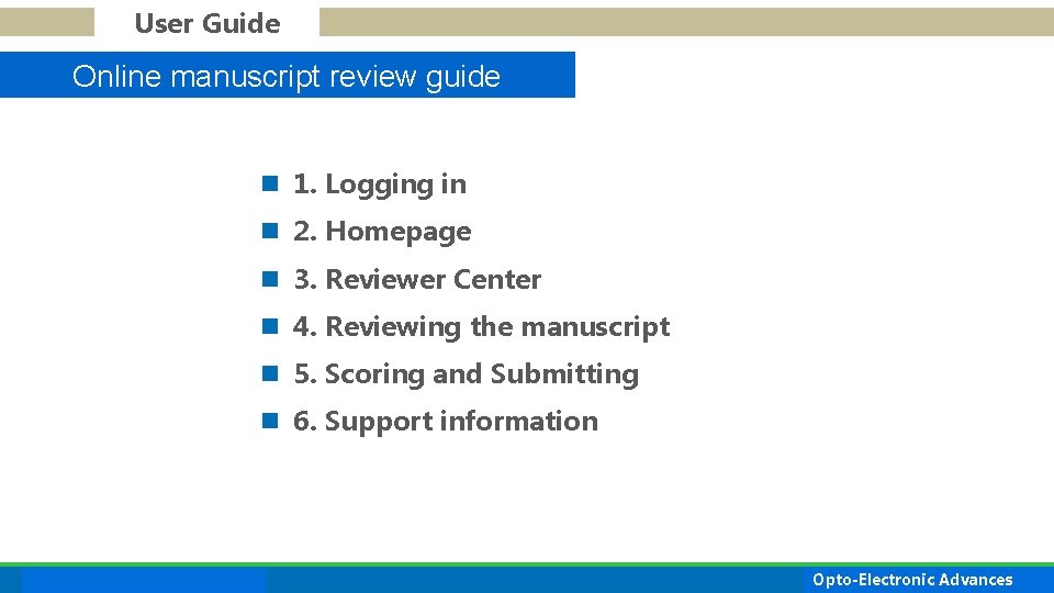 User Guide Online manuscript review guide n 1. Logging in n 2. Homepage n