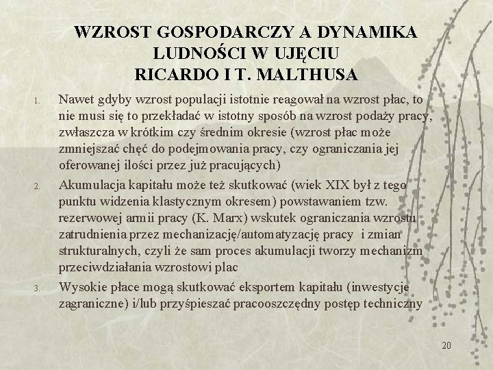 WZROST GOSPODARCZY A DYNAMIKA LUDNOŚCI W UJĘCIU RICARDO I T. MALTHUSA 1. 2. 3.