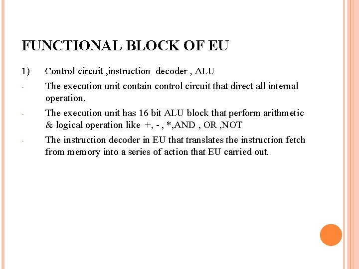 FUNCTIONAL BLOCK OF EU 1) - - - Control circuit , instruction decoder ,