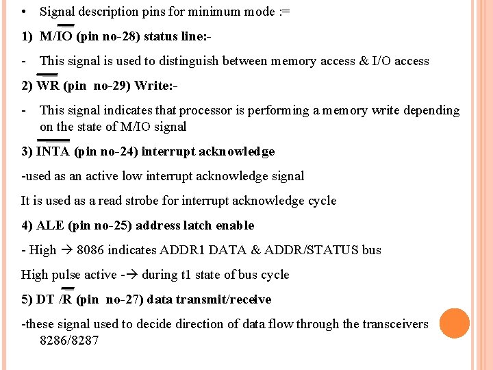 • Signal description pins for minimum mode : = 1) M/IO (pin no-28)
