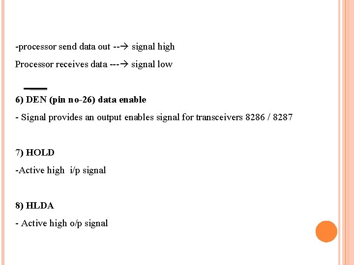 -processor send data out -- signal high Processor receives data --- signal low 6)