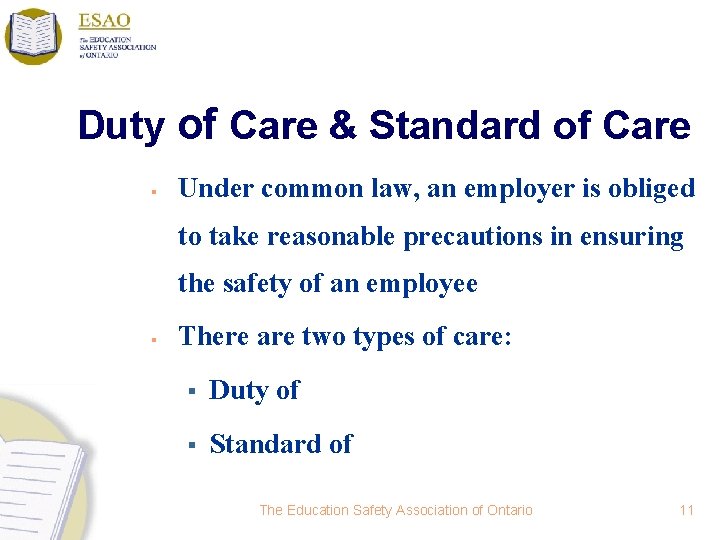 Duty of Care & Standard of Care § Under common law, an employer is