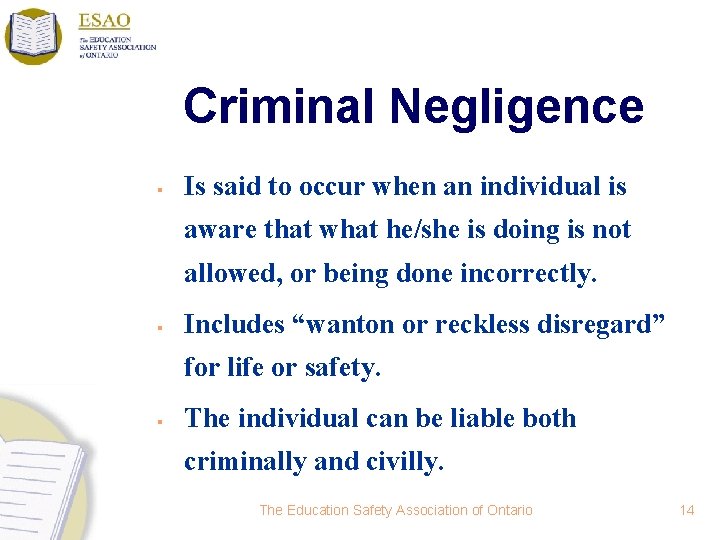 Criminal Negligence § Is said to occur when an individual is aware that what