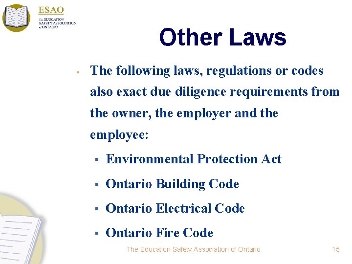 Other Laws § The following laws, regulations or codes also exact due diligence requirements
