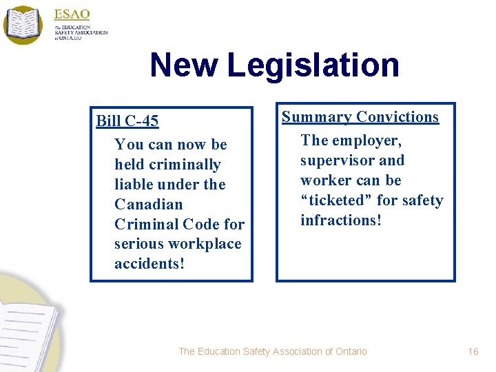 New Legislation Bill C-45 You can now be held criminally liable under the Canadian