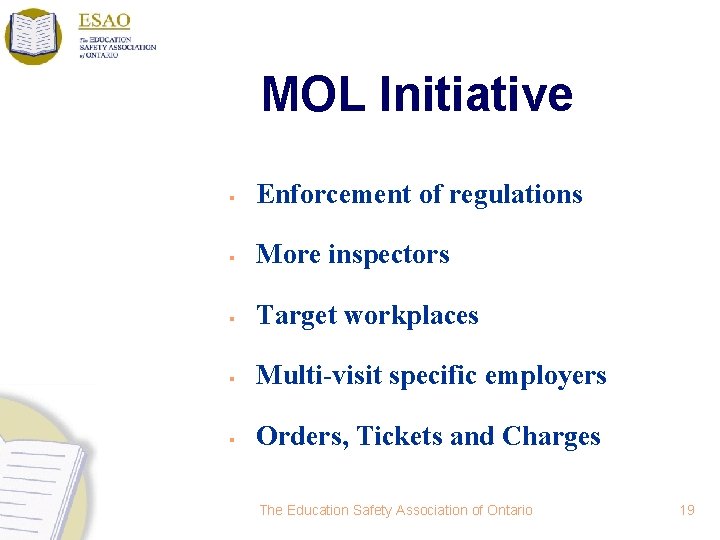 MOL Initiative § Enforcement of regulations § More inspectors § Target workplaces § Multi-visit
