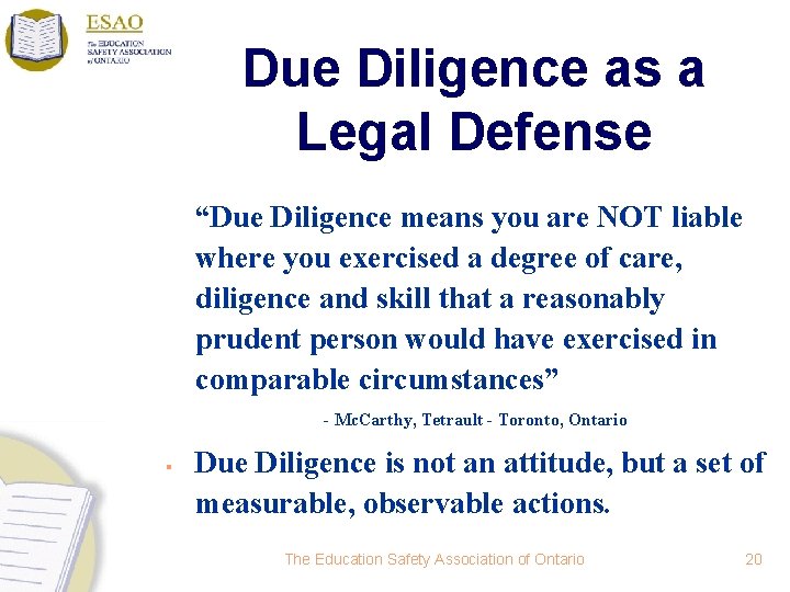 Due Diligence as a Legal Defense “Due Diligence means you are NOT liable where