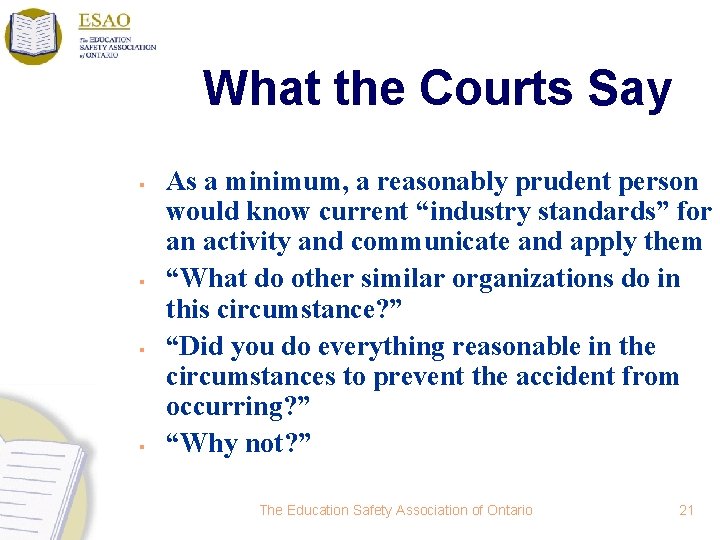 What the Courts Say § § As a minimum, a reasonably prudent person would