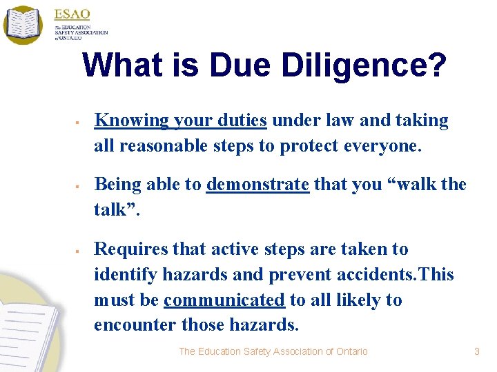 What is Due Diligence? § § § Knowing your duties under law and taking