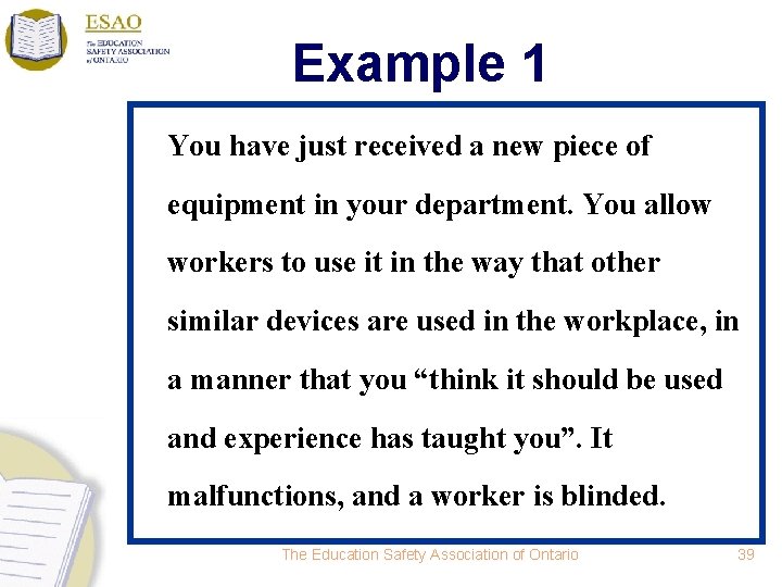 Example 1 You have just received a new piece of equipment in your department.