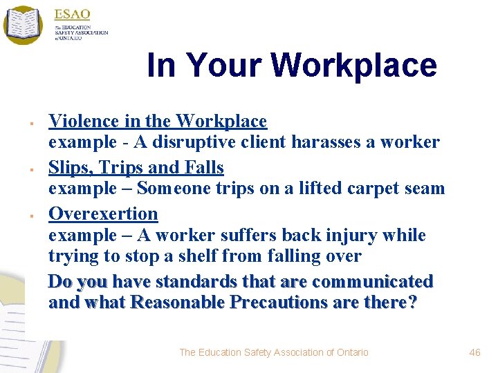 In Your Workplace § § § Violence in the Workplace example - A disruptive