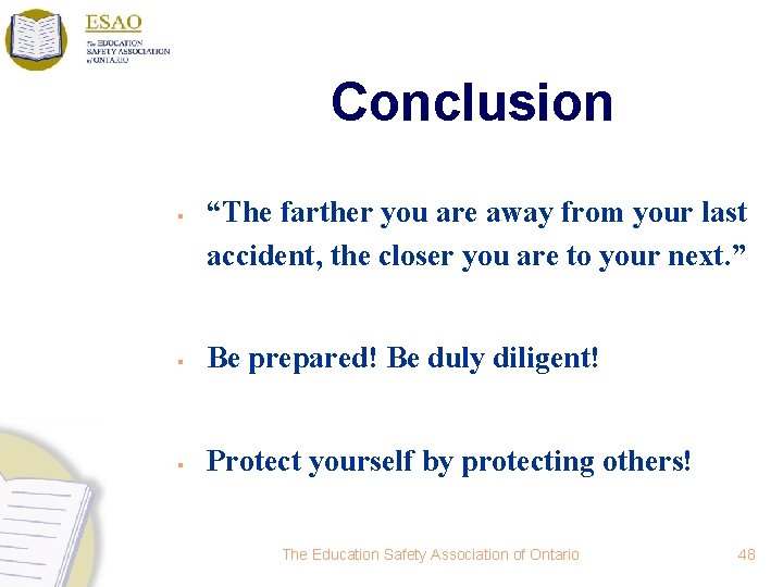 Conclusion § “The farther you are away from your last accident, the closer you