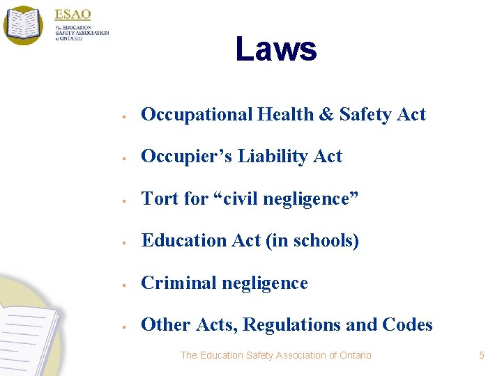 Laws § Occupational Health & Safety Act § Occupier’s Liability Act § Tort for