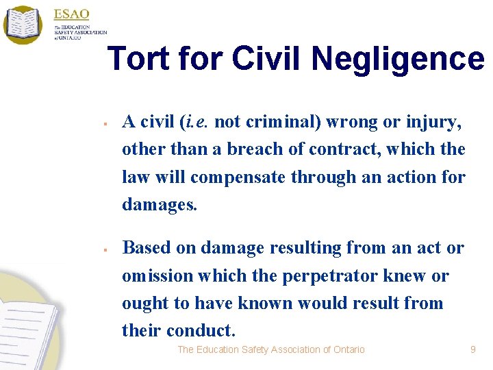 Tort for Civil Negligence § § A civil (i. e. not criminal) wrong or
