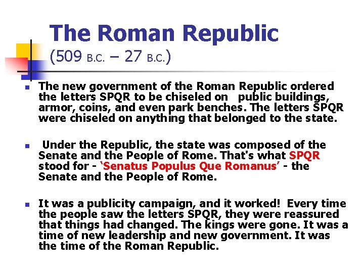 The Roman Republic (509 n n n B. C. – 27 B. C. ) The Roman Republic (509 n n n B. C. – 27 B. C. )