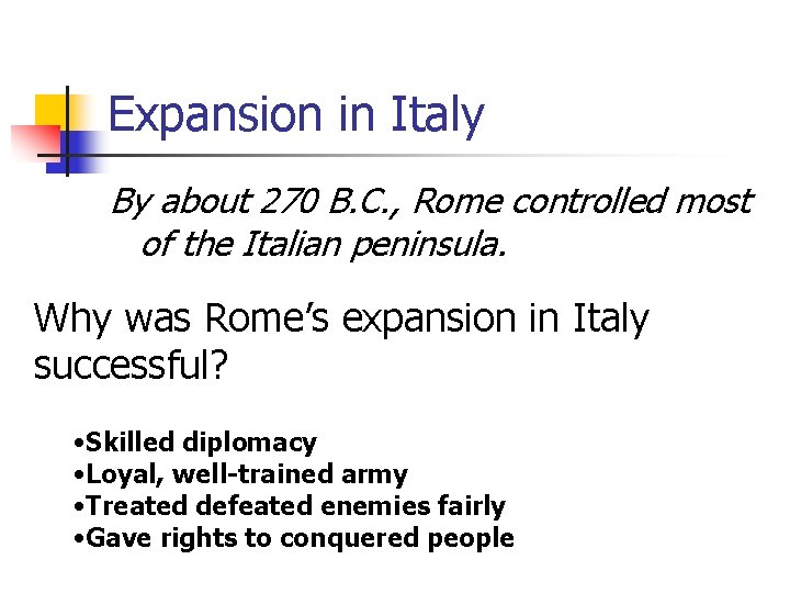 Expansion in Italy By about 270 B. C. , Rome controlled most of the Expansion in Italy By about 270 B. C. , Rome controlled most of the