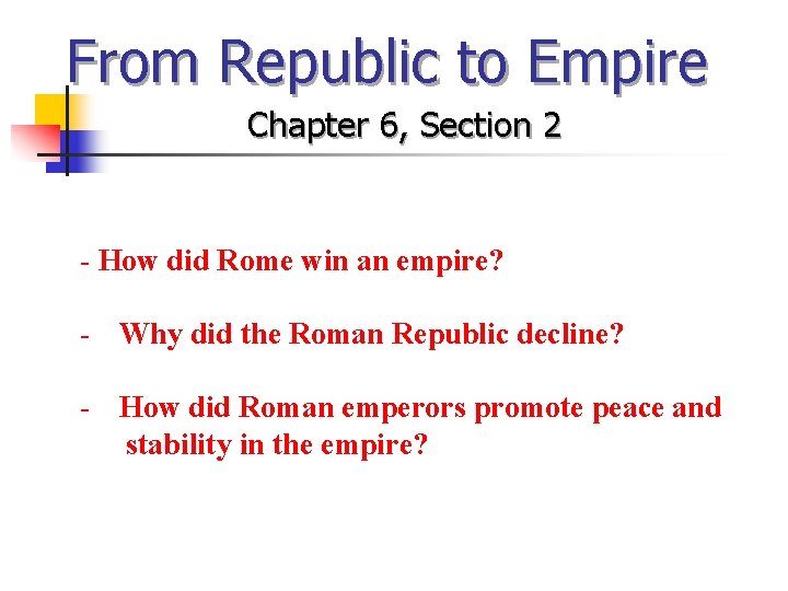 From Republic to Empire Chapter 6, Section 2 - How did Rome win an From Republic to Empire Chapter 6, Section 2 - How did Rome win an