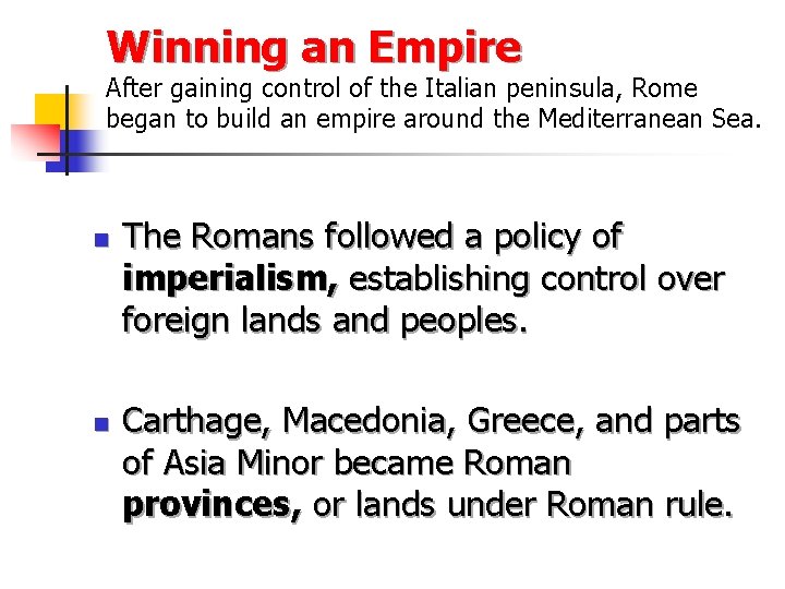 Winning an Empire After gaining control of the Italian peninsula, Rome began to build Winning an Empire After gaining control of the Italian peninsula, Rome began to build