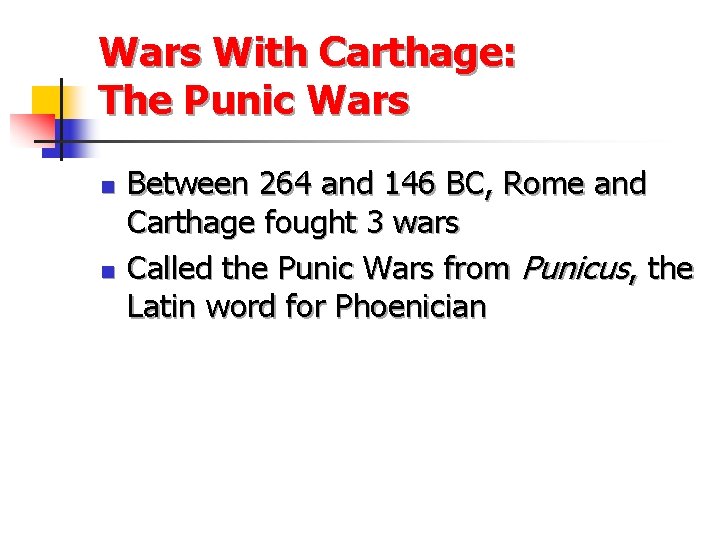 Wars With Carthage: The Punic Wars n n Between 264 and 146 BC, Rome Wars With Carthage: The Punic Wars n n Between 264 and 146 BC, Rome