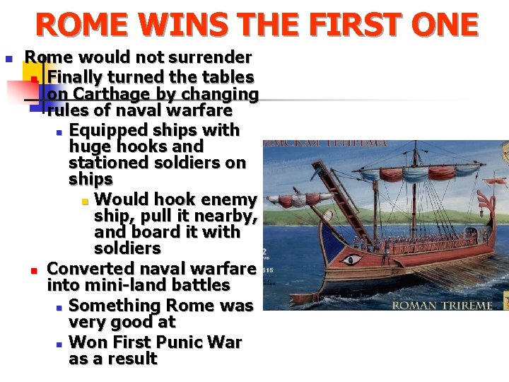 ROME WINS THE FIRST ONE n Rome would not surrender n Finally turned the ROME WINS THE FIRST ONE n Rome would not surrender n Finally turned the
