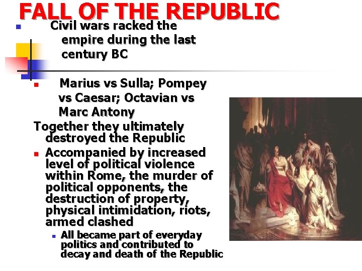 FALL OF THE REPUBLIC Civil wars racked the n empire during the last century FALL OF THE REPUBLIC Civil wars racked the n empire during the last century