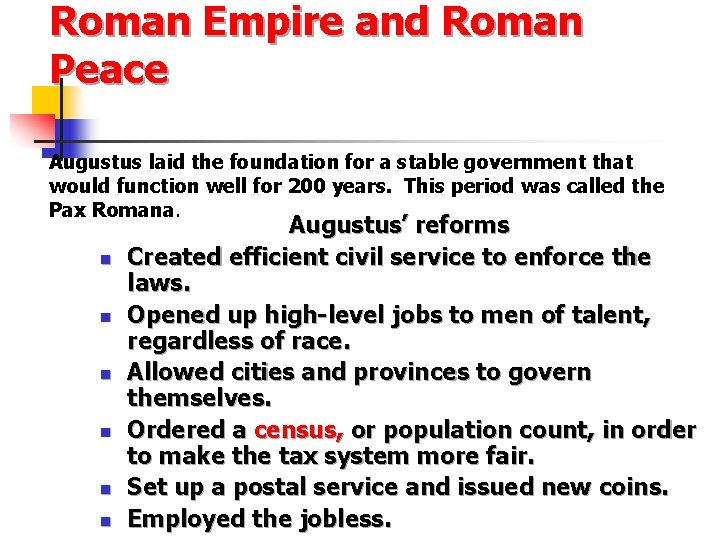 Roman Empire and Roman Peace Augustus laid the foundation for a stable government that Roman Empire and Roman Peace Augustus laid the foundation for a stable government that