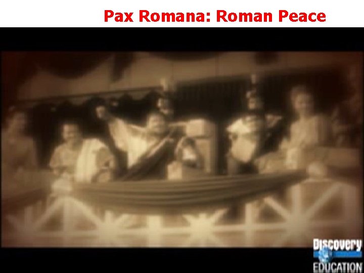Pax Romana: Roman Peace Pax Romana: Roman Peace