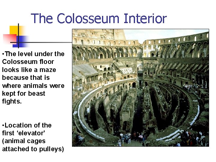 The Colosseum Interior • The level under the Colosseum floor looks like a maze The Colosseum Interior • The level under the Colosseum floor looks like a maze