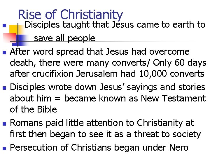 Rise of Christianity n n n Disciples taught that Jesus came to earth to Rise of Christianity n n n Disciples taught that Jesus came to earth to