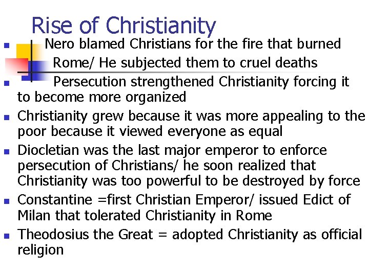 Rise of Christianity n n n Nero blamed Christians for the fire that burned Rise of Christianity n n n Nero blamed Christians for the fire that burned