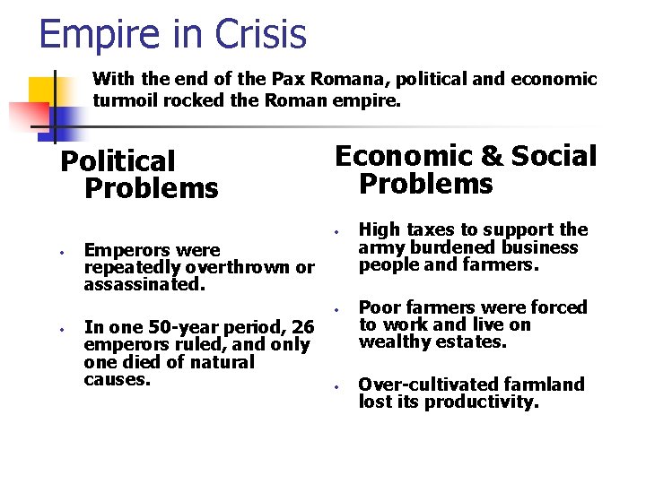 Empire in Crisis With the end of the Pax Romana, political and economic turmoil Empire in Crisis With the end of the Pax Romana, political and economic turmoil