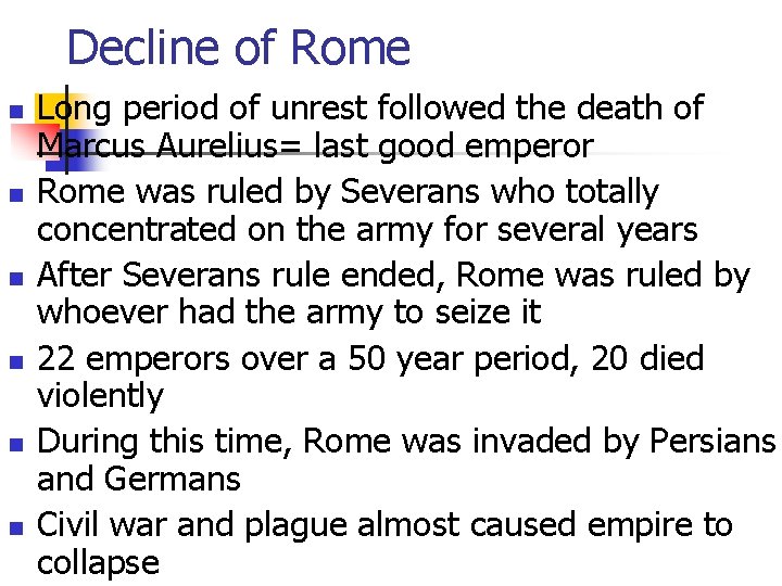 Decline of Rome n n n Long period of unrest followed the death of Decline of Rome n n n Long period of unrest followed the death of