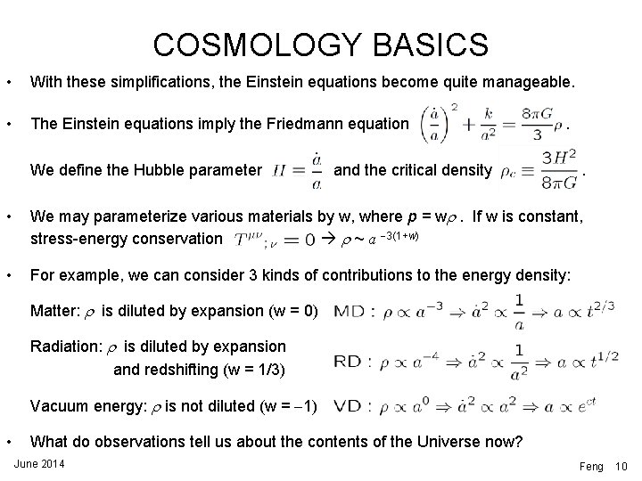 COSMOLOGY BASICS • With these simplifications, the Einstein equations become quite manageable. • The COSMOLOGY BASICS • With these simplifications, the Einstein equations become quite manageable. • The