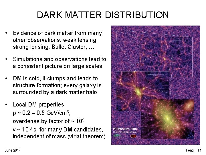DARK MATTER DISTRIBUTION • Evidence of dark matter from many other observations: weak lensing, DARK MATTER DISTRIBUTION • Evidence of dark matter from many other observations: weak lensing,