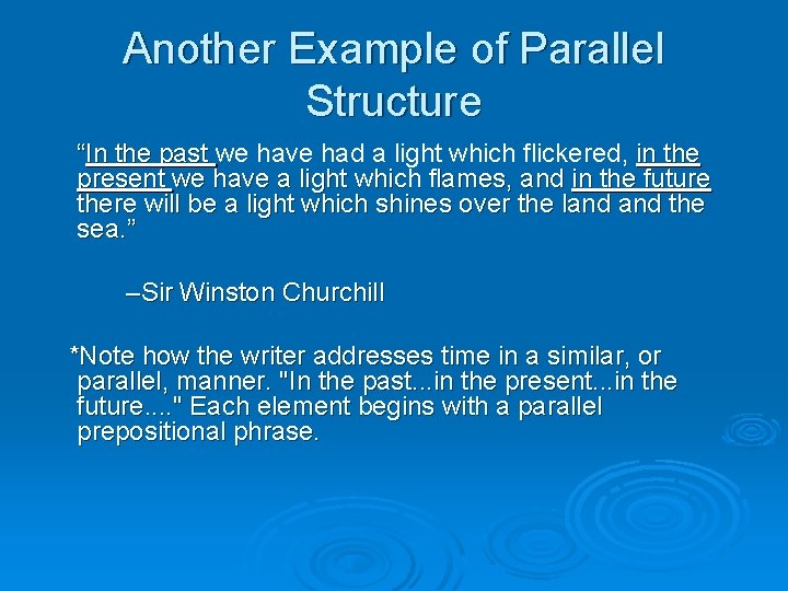 Another Example of Parallel Structure “In the past we have had a light which