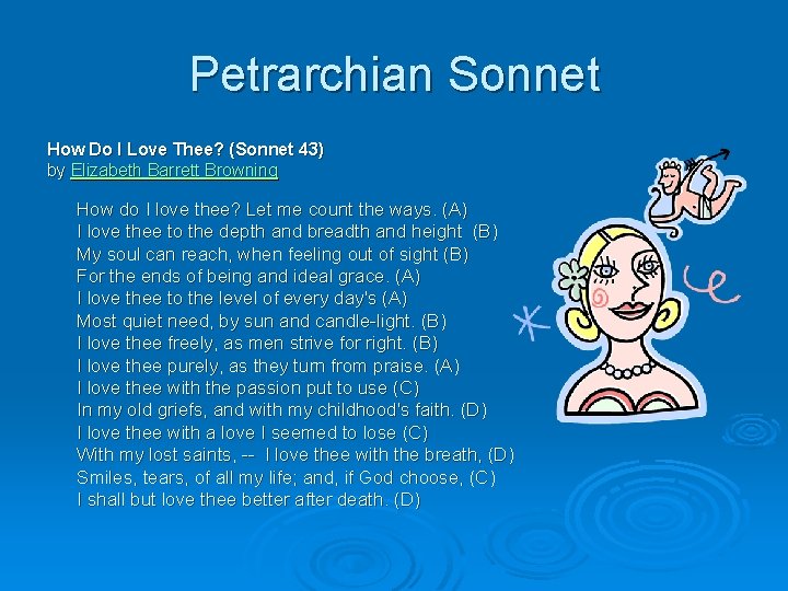 Petrarchian Sonnet How Do I Love Thee? (Sonnet 43) by Elizabeth Barrett Browning How