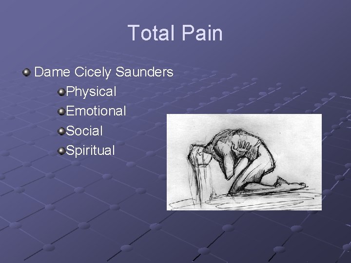 Total Pain Dame Cicely Saunders Physical Emotional Social Spiritual 