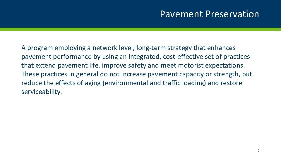 Pavement Preservation A program employing a network level, long-term strategy that enhances pavement performance