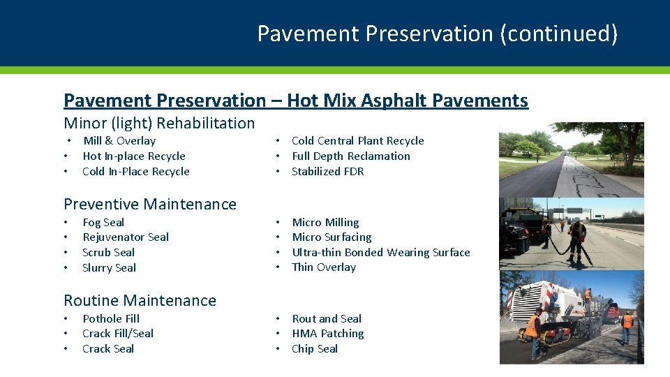 Pavement Preservation (continued) Pavement Preservation – Hot Mix Asphalt Pavements Minor (light) Rehabilitation •