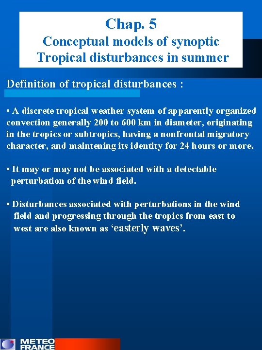 Chap. 5 Conceptual models of synoptic Tropical disturbances in summer Definition of tropical disturbances