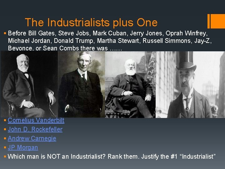 The Industrialists plus One § Before Bill Gates, Steve Jobs, Mark Cuban, Jerry Jones,