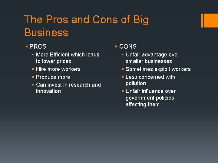 The Pros and Cons of Big Business § PROS § More Efficient which leads