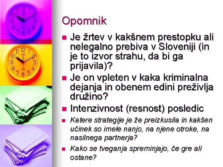 Opomnik Je žrtev v kakšnem prestopku ali nelegalno prebiva v Sloveniji (in je to