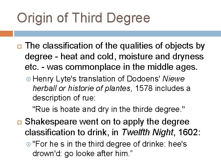 Origin of Third Degree The classification of the qualities of objects by degree -