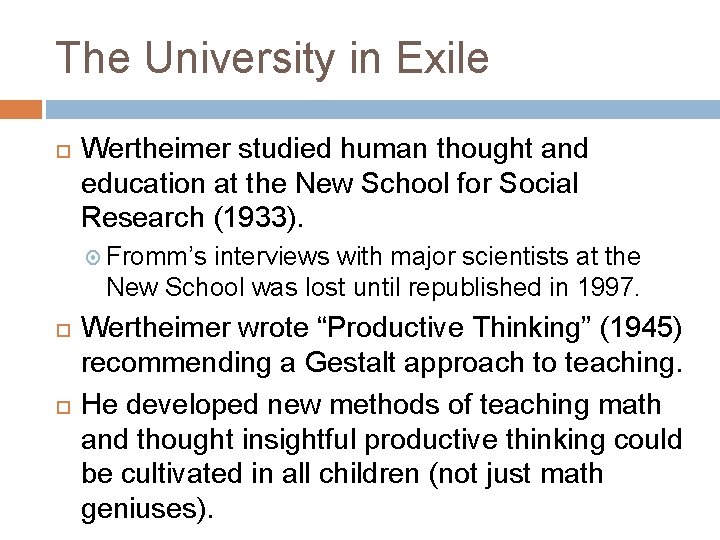 The University in Exile Wertheimer studied human thought and education at the New School