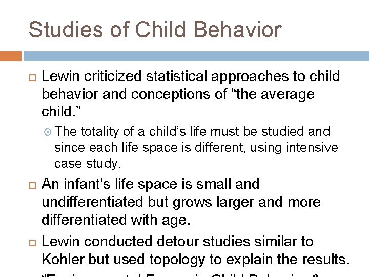 Studies of Child Behavior Lewin criticized statistical approaches to child behavior and conceptions of